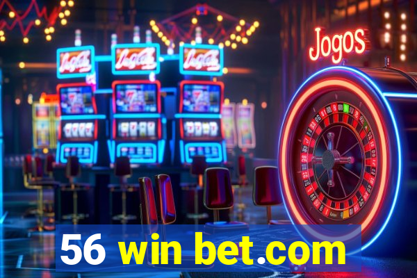 56 win bet.com